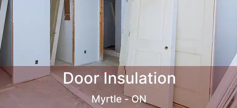  Door Insulation Myrtle - ON