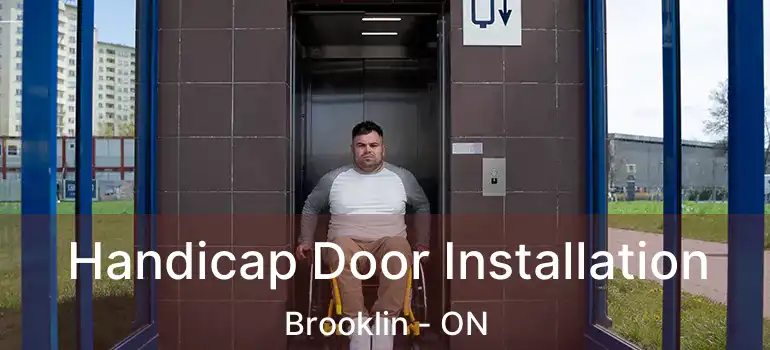  Handicap Door Installation Brooklin - ON