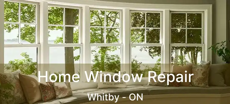  Home Window Repair Whitby - ON